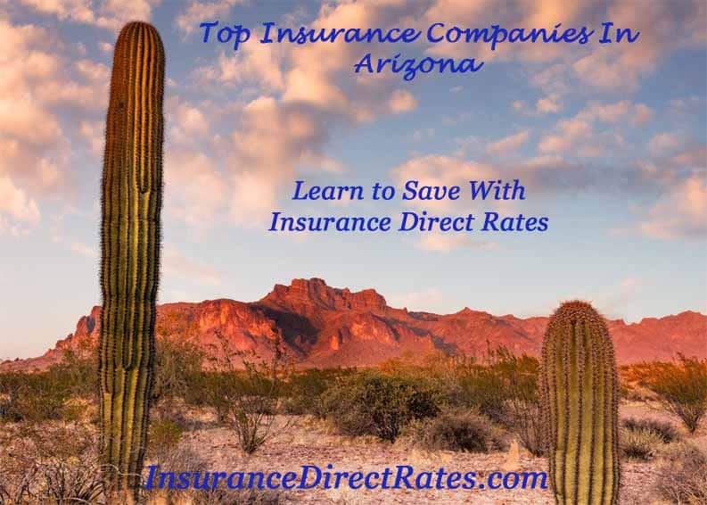 Find the Top Auto Insurance Companies In Arizona And Low Rates at Insurance Direct Rates