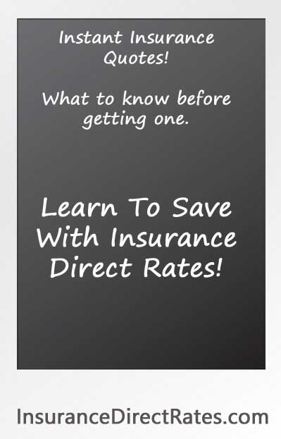 Instant Insurance  Quotes, Learn To Save with InsuranceDirectRates.com